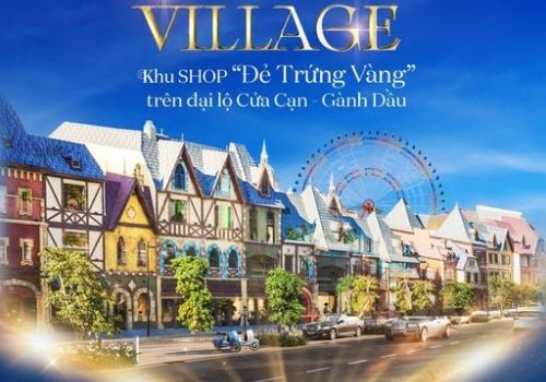 COCHEM VILLAGE - KHU SHOP ĐẺ TRỨNG VÀNG TRÊN ĐẠI LỘ CỬA CẠN - GÀNH DẦU 